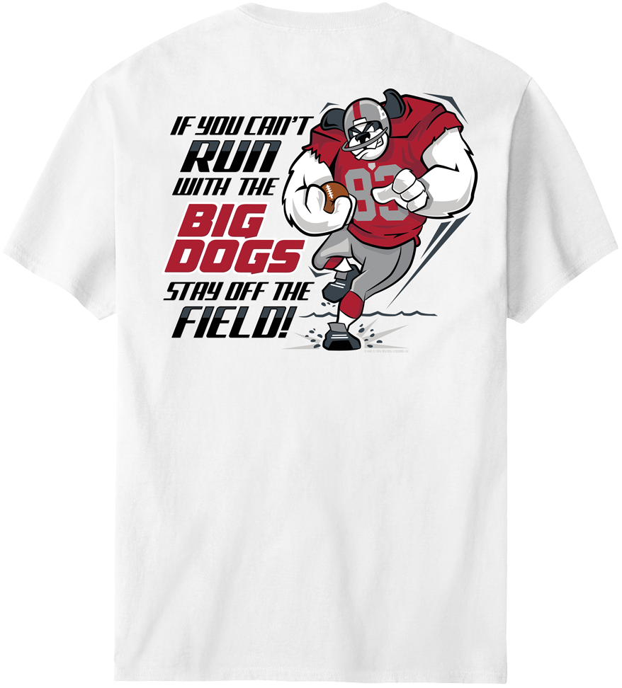 Run With The Big Dogs Football T-Shirt