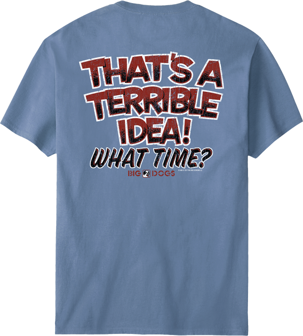 Terrible Idea T-Shirt