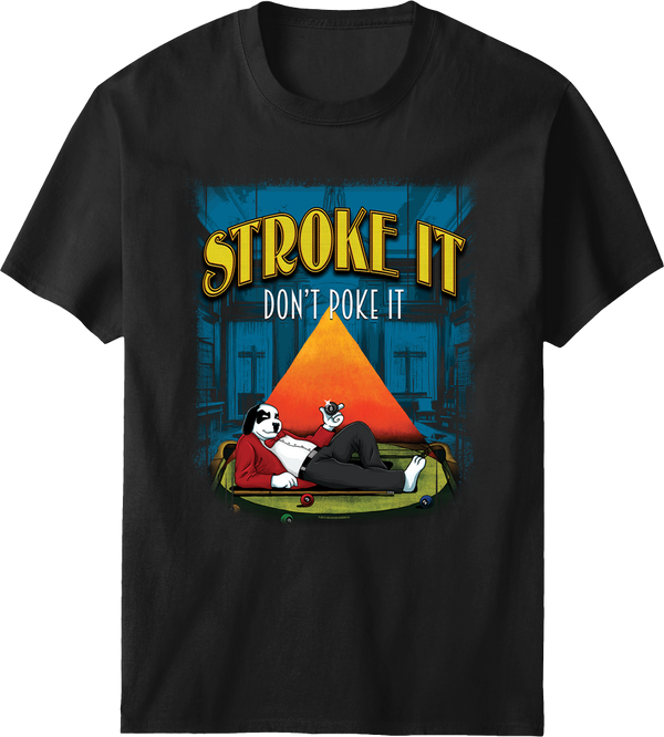 Stroke It Don't Poke It T-shirt