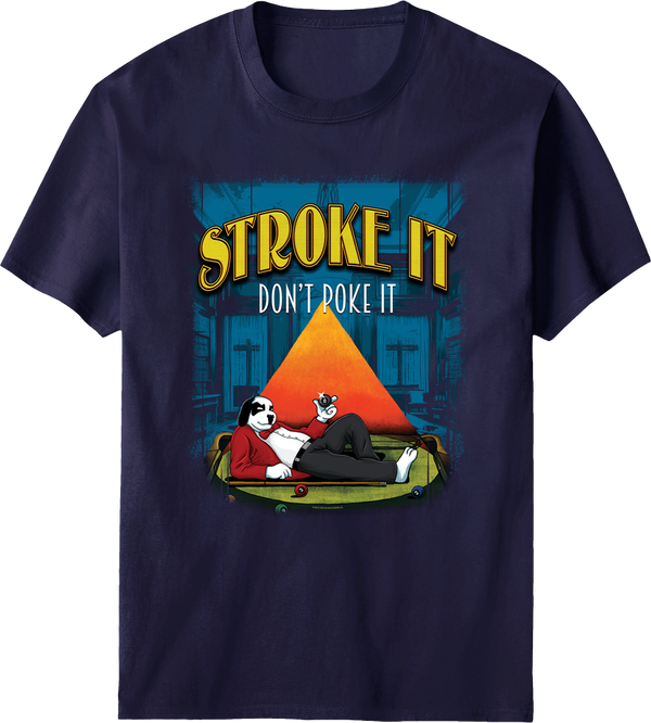 Stroke It Don't Poke It T-shirt