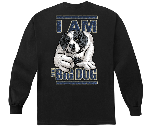 I Am The Big Dog Long Sleeve T-shirt