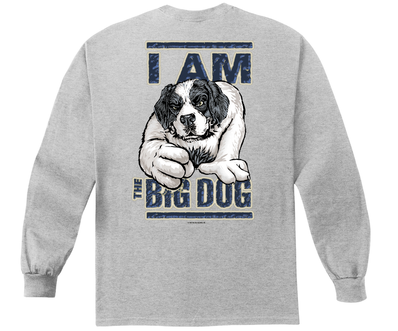 I Am The Big Dog Long Sleeve T shirt