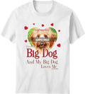 Love My Big Dog Custom T-shirt