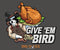 Give Em The Bird T-shirt